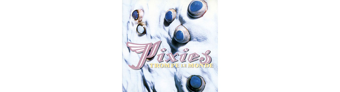_Trompe le Monde_ de Pixies